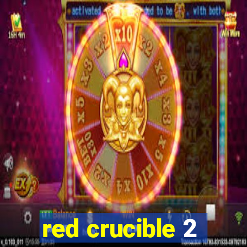 red crucible 2